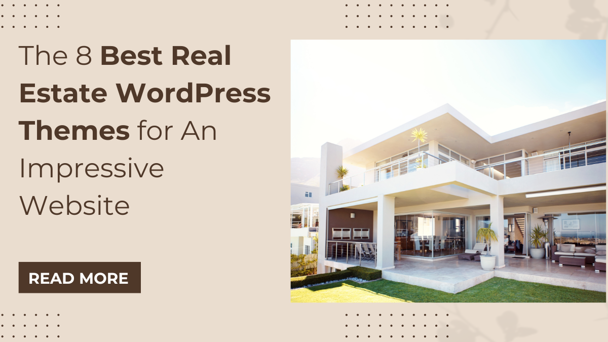 The 8 Best Real Estate WordPress Themes for An Impressive Website