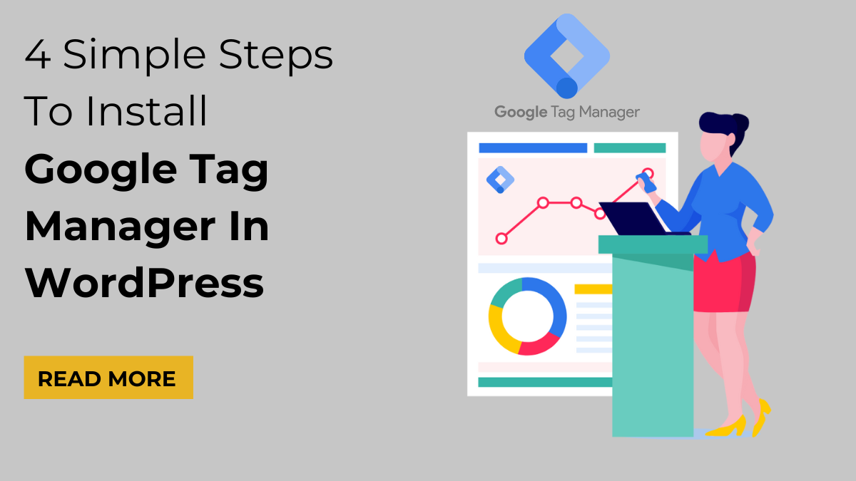 4 Simple Steps To Install Google Tag Manager In WordPress