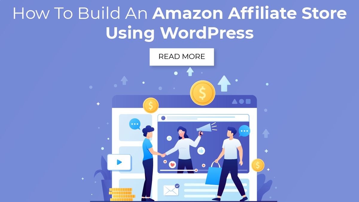 How To Build An Amazon Affiliate Store Using WordPress: A Step-By-Step Guide