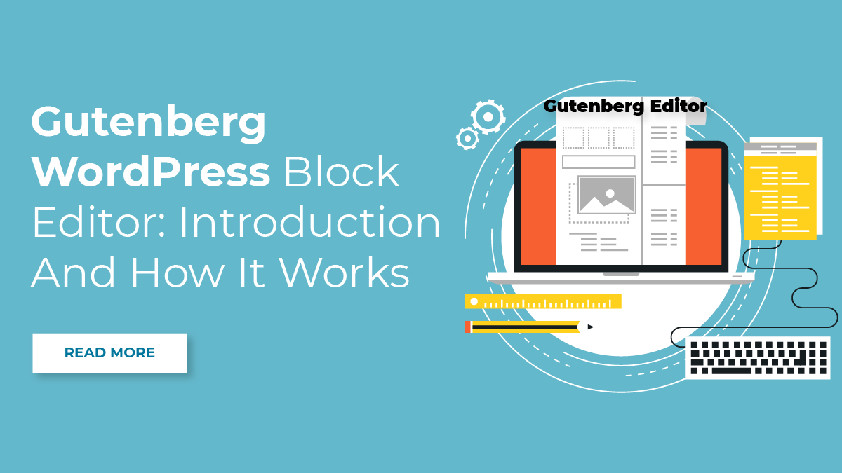 Gutenberg WordPress Block Editor: Introduction And How It Works