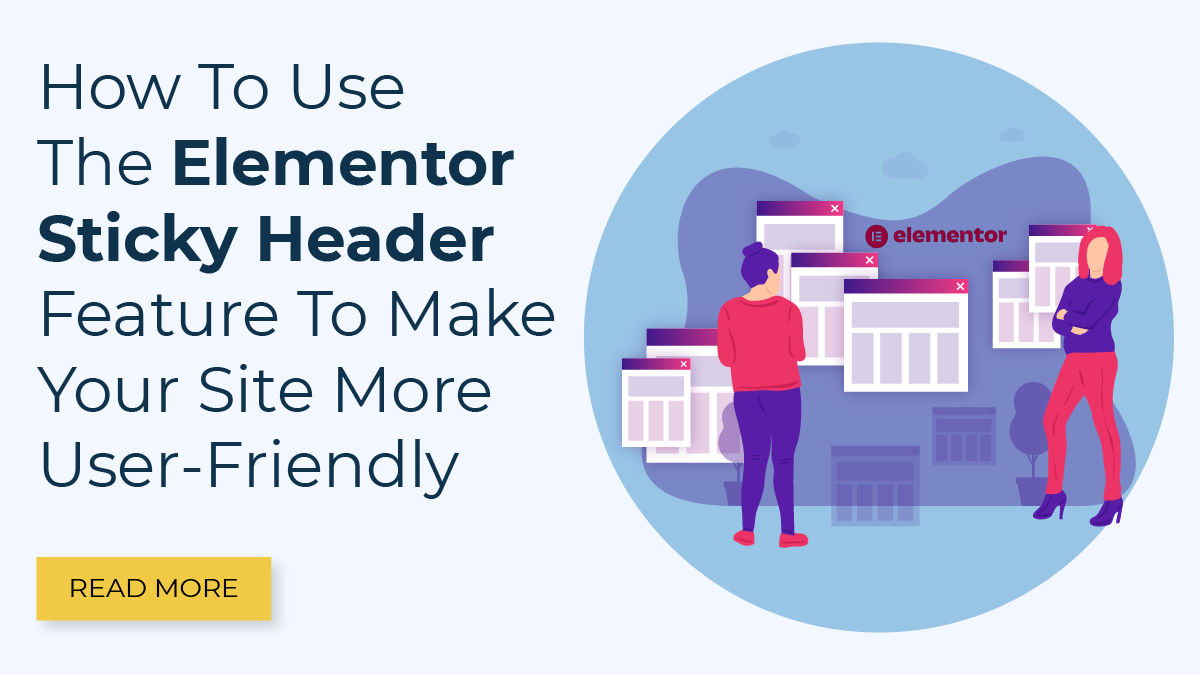 How To Use The Elementor Sticky Header Feature To Make Your Site More User-Friendly