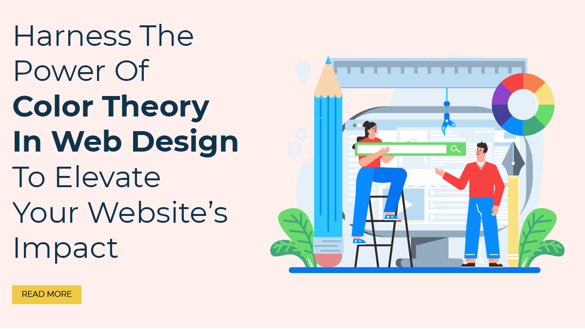 Harness The Power Of Color Theory In Web Design To Elevate Your Website’s Impact