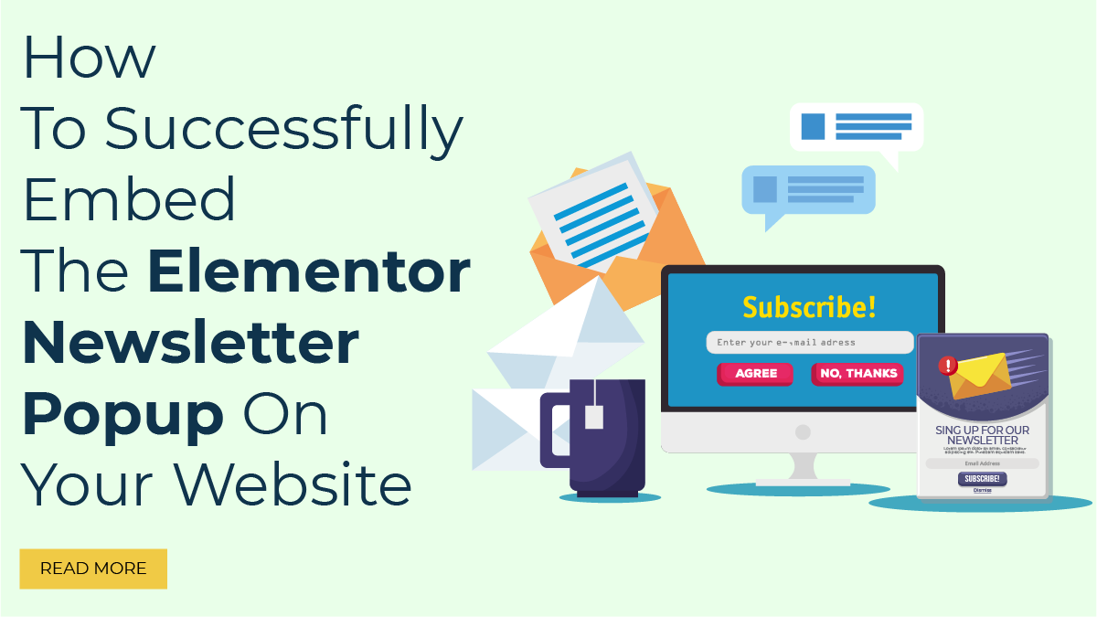 How To Successfully Embed The Elementor Newsletter Popup On Your Website