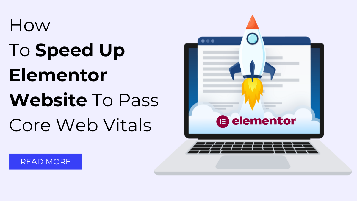 How To Speed Up Elementor Website To Pass Core Web Vitals