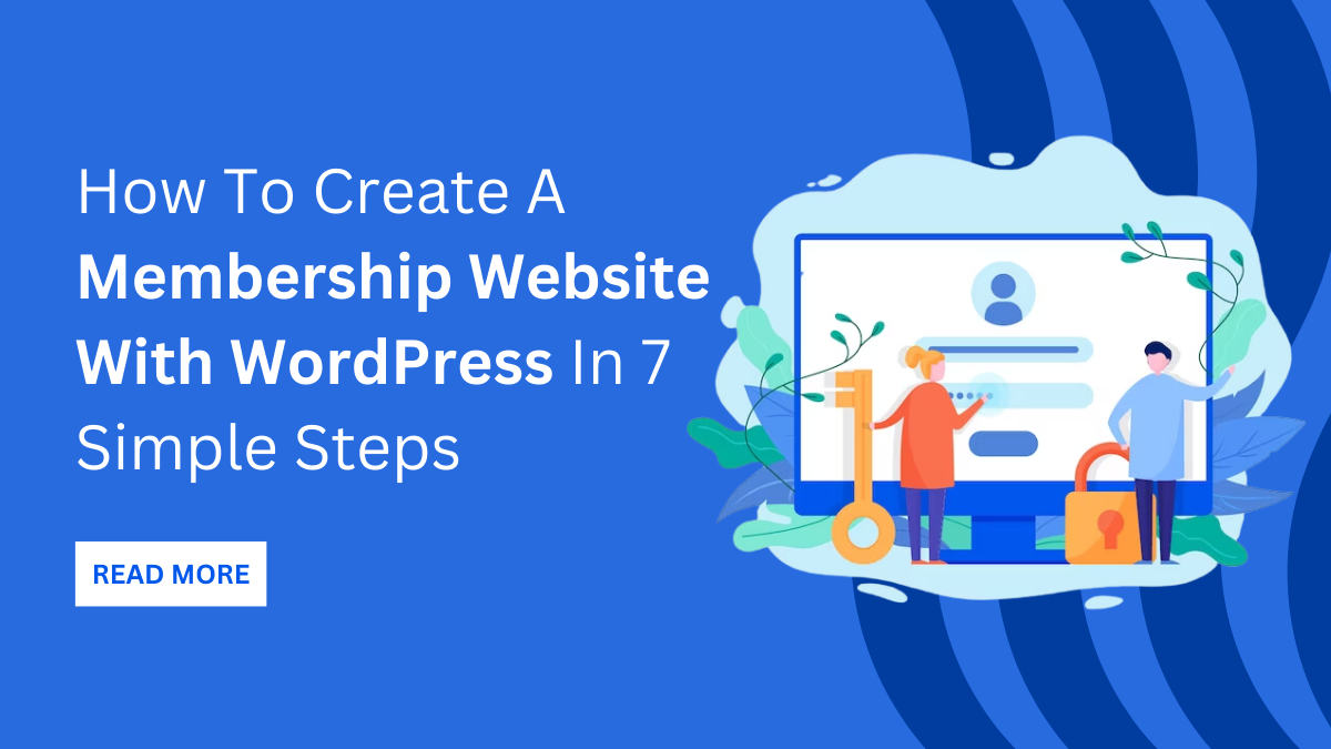 How To Create A Membership Website With WordPress In 7 Simple Steps