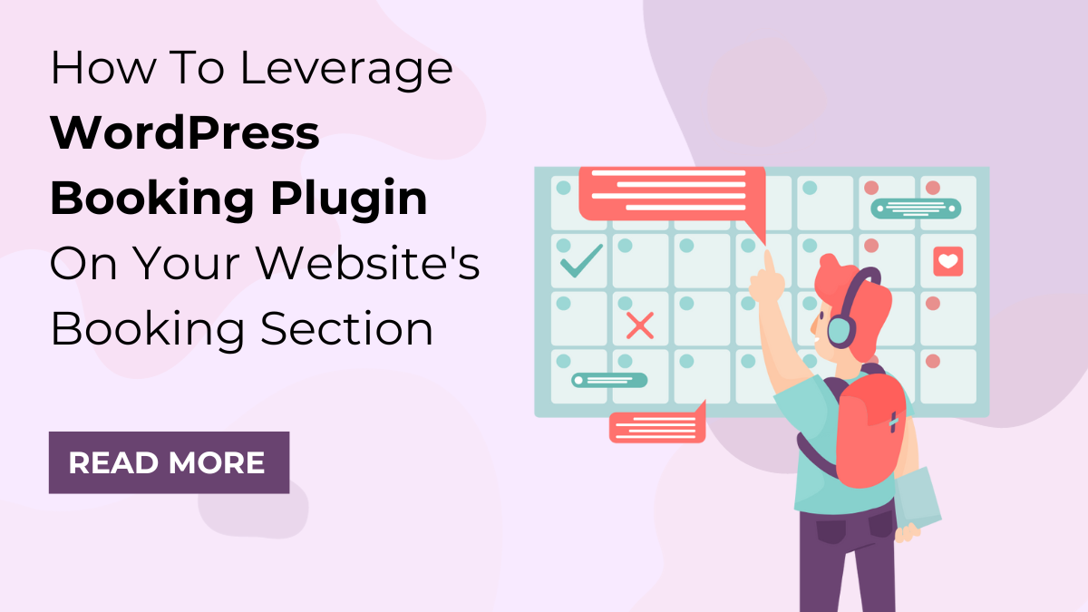 How To Leverage WordPress Booking Plugin On Your Website’s Booking Section