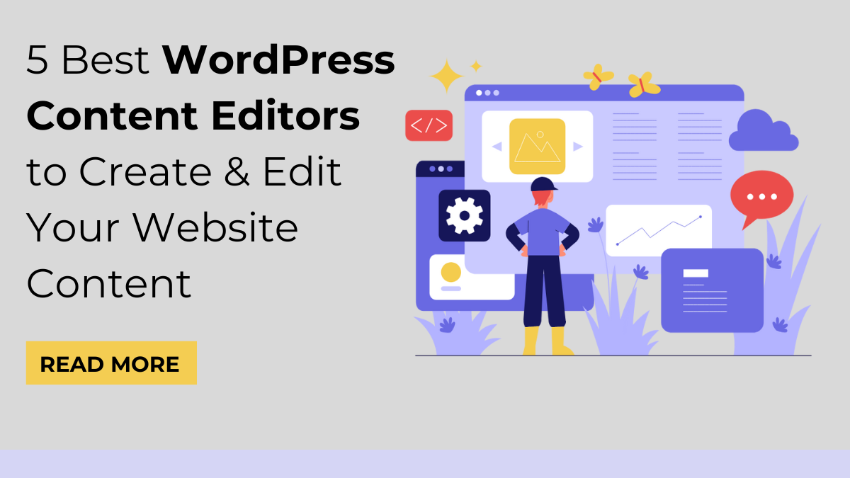 5 Best WordPress Content Editors to Create & Edit Your Website Content