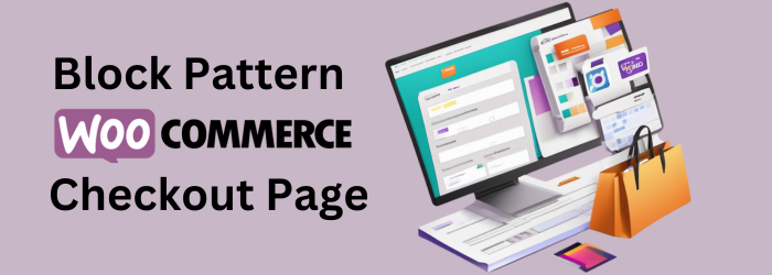 Block Pattern WooCommerce Checkout Page