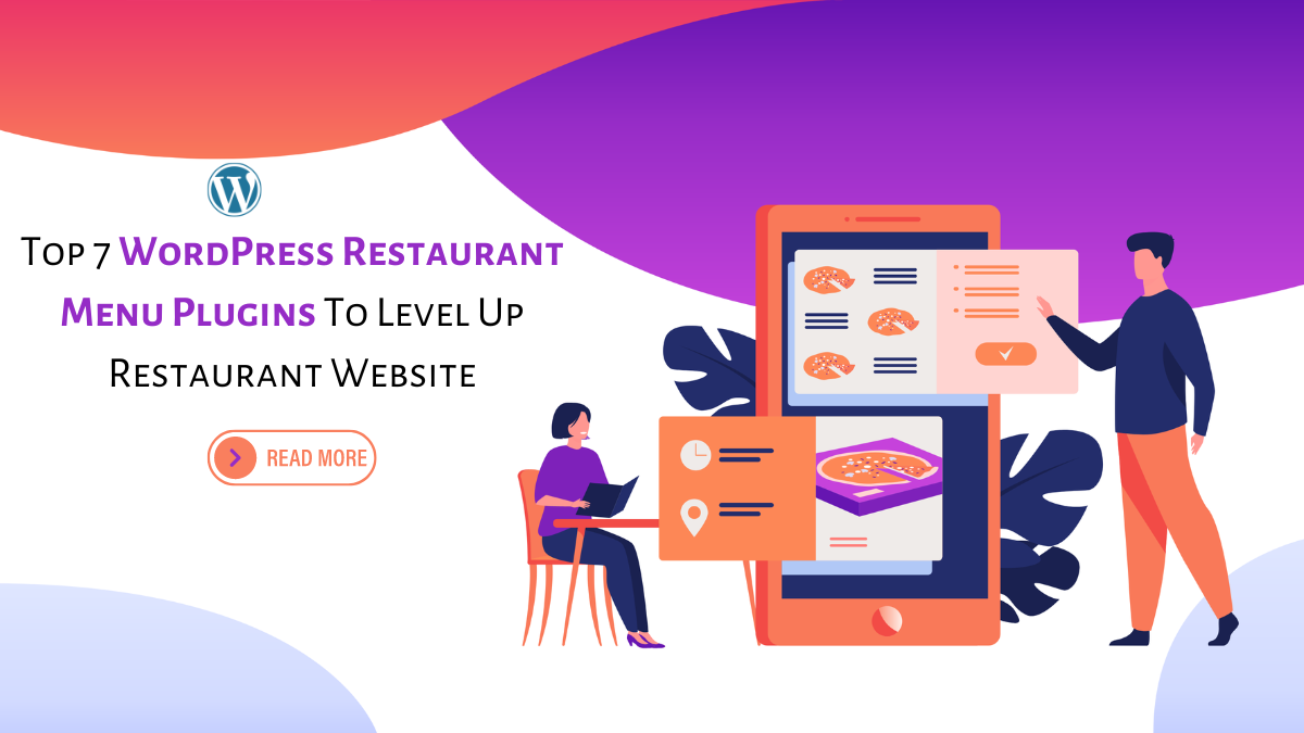 Top 7 WordPress Restaurant Menu Plugins To Level Up Restaurant Website