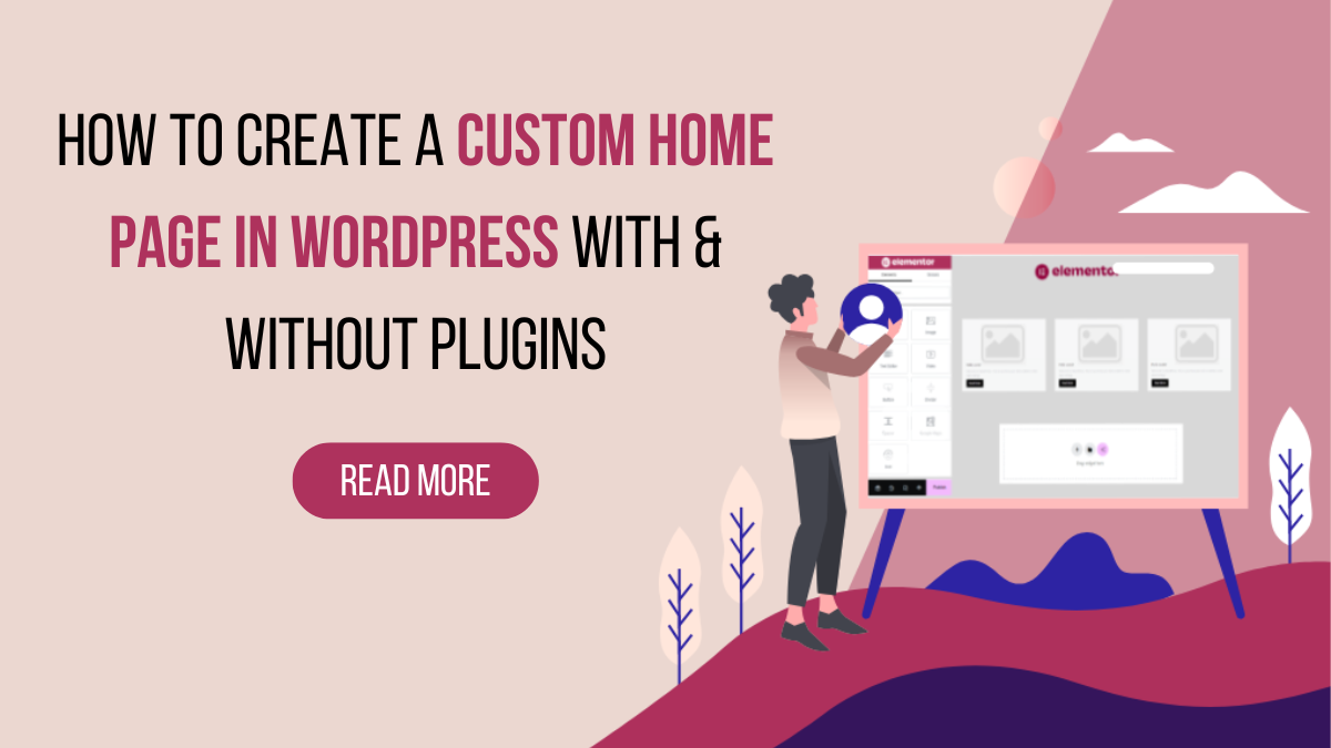 How To Create A Custom Home Page In WordPress With & Without Plugins